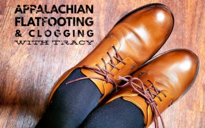 Appalachian Flatfooting and Clogging with Tracy: Week 4